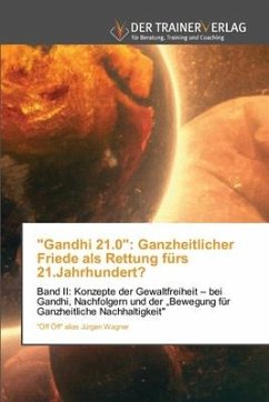 "Gandhi 21.0": Ganzheitlicher Friede als Rettung fürs 21.Jahrhundert?