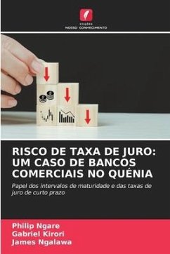 RISCO DE TAXA DE JURO: UM CASO DE BANCOS COMERCIAIS NO QUÉNIA - Ngare, Philip;Kirori, Gabriel;Ngalawa, James