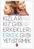 Kizlari Kiz Gibi Erkekleri Erkek Gibi Yetistirmek - Yasar, Banu