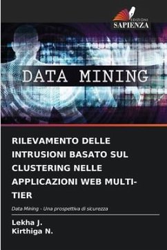 RILEVAMENTO DELLE INTRUSIONI BASATO SUL CLUSTERING NELLE APPLICAZIONI WEB MULTI-TIER - J., Lekha;N., Kirthiga