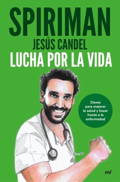 Lucha por la vida : claves para mejorar la salud y hacer frente a la enfermedad