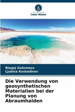 Die Verwendung von geosynthetischen Materialien bei der Planung von Abraumhalden - Golomeov, Blagoj;Kostadinov, Ljubisa