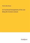On Functional Derangements of the Liver Being the Croonian Lectures