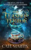 The Teashop Terror (The Weal & Woe Bookshop Witch Mysteries, #1) (eBook, ePUB)