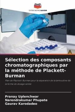 Sélection des composants chromatographiques par la méthode de Plackett-Burman - Uplenchwar, Pranay;Phupate, Narendrakumar;Karodadeo, Gaurav