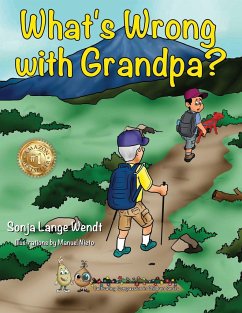 What's Wrong With Grandpa? - Wendt, Sonja Lange