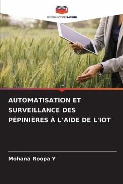 AUTOMATISATION ET SURVEILLANCE DES PÉPINIÈRES À L'AIDE DE L'IOT - Roopa Y, Mohana