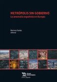 Metrópolis sin gobierno. La anomalía española en Europa Metrópolis sin gobierno. La anomalía española en Europa