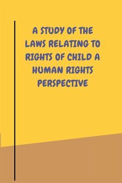 A study of the laws relating to rights of child a human rights perspective - Hashmeen, Fatma