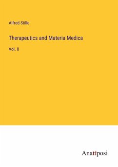 Therapeutics and Materia Medica - Stille, Alfred