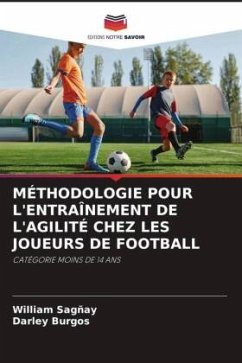 MÉTHODOLOGIE POUR L'ENTRAÎNEMENT DE L'AGILITÉ CHEZ LES JOUEURS DE FOOTBALL - Sagñay, William;Burgos, Darley