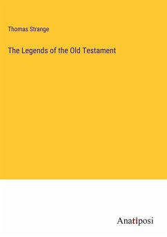 The Legends of the Old Testament - Strange, Thomas