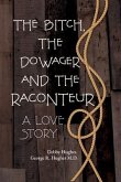 The Bitch, The Dowager and The Raconteur (eBook, ePUB)
