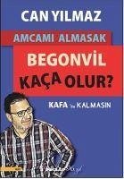 Amcami Almasak Begonvil Kaca Olur - Yilmaz, Can