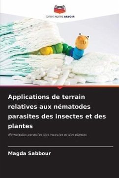 Applications de terrain relatives aux nématodes parasites des insectes et des plantes - Sabbour, Magda