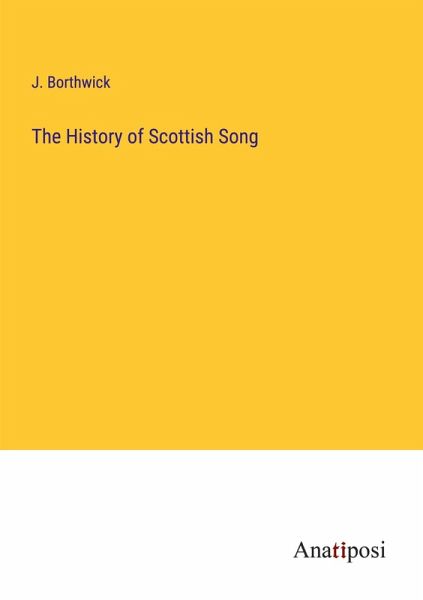 The History of Scottish Song The History of Scottish Song