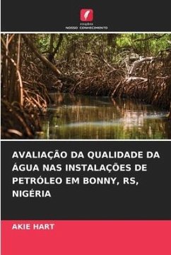 AVALIAÇÃO DA QUALIDADE DA ÁGUA NAS INSTALAÇÕES DE PETRÓLEO EM BONNY, RS, NIGÉRIA - Hart, Akie