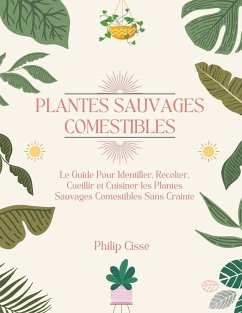 Plantes Sauvages Comestibles - Cissé, Philip