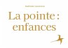 La pointe : enfances - Bild 1