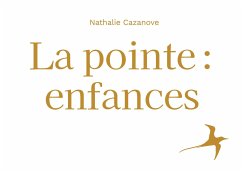 La pointe : enfances - Cazanove, Nathalie