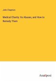 Medical Charity: Its Abuses, and How to Remedy Them