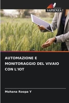 AUTOMAZIONE E MONITORAGGIO DEL VIVAIO CON L'IOT - Roopa Y, Mohana