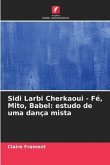 Sidi Larbi Cherkaoui - Fé, Mito, Babel: estudo de uma dança mista