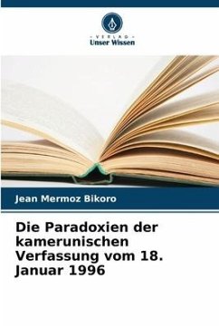 Die Paradoxien der kamerunischen Verfassung vom 18. Januar 1996 - Bikoro, Jean Mermoz