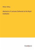 Abstracts of Lectures Delivered at the Royal Institution
