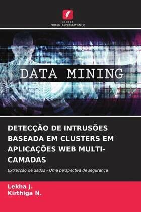 DETECÇÃO DE INTRUSÕES BASEADA EM CLUSTERS EM APLICAÇÕES WEB MULTI-CAMADAS DETECÇÃO DE INTRUSÕES BASEADA EM CLUSTERS EM APLICAÇÕES WEB MULTI-CAMADAS
