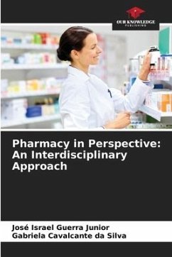 Pharmacy in Perspective: An Interdisciplinary Approach - Guerra Junior, José Israel;da Silva, Gabriela Cavalcante