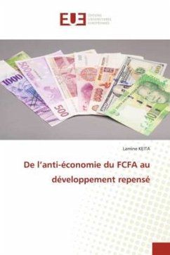 De l¿anti-économie du FCFA au développement repensé - Keita, Lamine