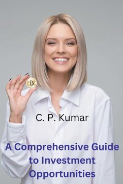 A Comprehensive Guide to Investment Opportunities - Kumar, C. P.