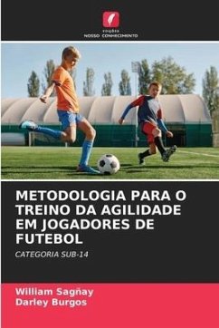 METODOLOGIA PARA O TREINO DA AGILIDADE EM JOGADORES DE FUTEBOL - Sagñay, William;Burgos, Darley