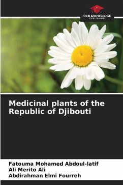 Medicinal plants of the Republic of Djibouti - Abdoul-latif, Fatouma Mohamed;Ali, Ali Merito;Fourreh, Abdirahman Elmi