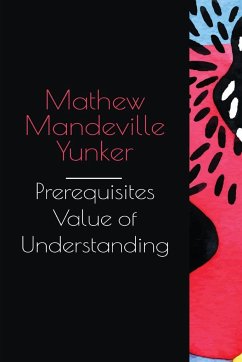 prerequisite value of understanding - Mandeville Yunker, Mathew