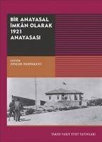 Bir Anayasal Imkan Olarak 1921 Anayasasi - Kolektif