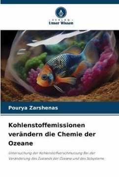 Kohlenstoffemissionen verändern die Chemie der Ozeane - Zarshenas, Pourya