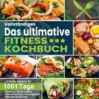Vollständiges Das ultimative Fitness Kochbuch