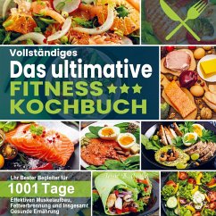 Vollständiges Das ultimative Fitness Kochbuch - Jessie B. Ovalle