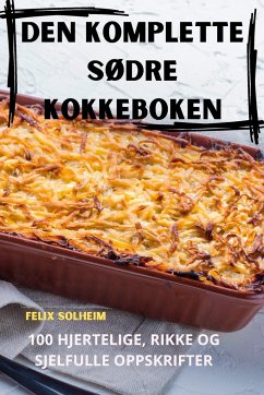 DEN KOMPLETTE SØDRE KOKKEBOKEN - Felix Solheim