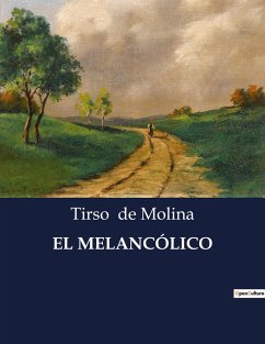 EL MELANCÓLICO - De Molina, Tirso