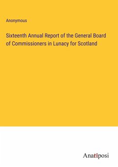 Sixteenth Annual Report of the General Board of Commissioners in Lunacy for Scotland - Anonymous