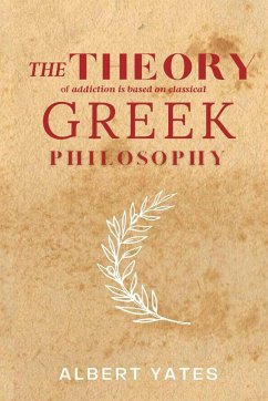 The theory of addiction is based on classical Greek philosophy - Yates, Albert