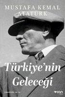 Türkiyenin Gelecegi - Kemal Atatürk, Mustafa