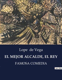 EL MEJOR ALCALDE, EL REY - De Vega, Lope