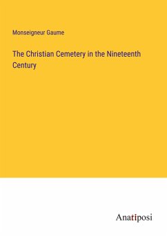 The Christian Cemetery in the Nineteenth Century - Gaume, Monseigneur