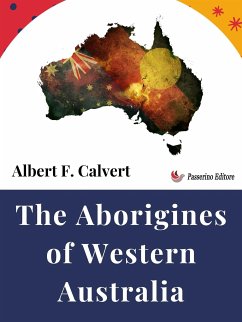 The Aborigines of Western Australia (eBook, ePUB) - F. Calvert, Albert
