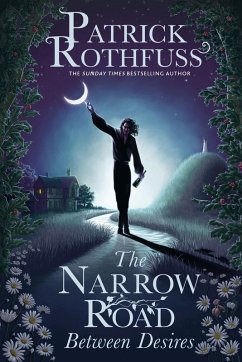 The Narrow Road Between Desires (eBook, ePUB) - Rothfuss, Patrick
