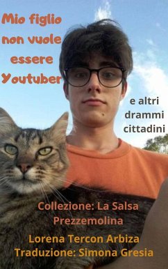 Mio figlio non vuole essere Youtuber (La Salsa Prezzemolina, #1) (eBook, ePUB) Cover Mio figlio non vuole essere Youtuber (La Salsa Prezzemolina, #1) (eBook, ePUB)
